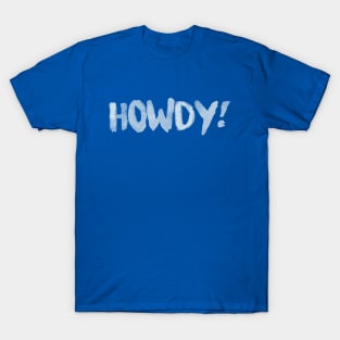 Howdy! T-Shirt